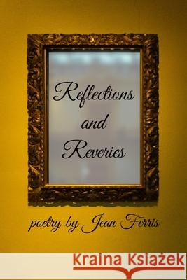 Reflections and Reveries Jean Ferris 9798335425742 Independently Published - książka