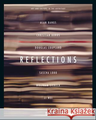 Reflections: Art and Culture in the Autostadt Wolfsburg Bangs, Alan 9783775738354 Hatje Cantz Verlag - książka