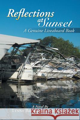 Reflections at Sunset: A Genuine Liveaboard Book Lynne Baumgardt McCrady 9781491754382 iUniverse - książka