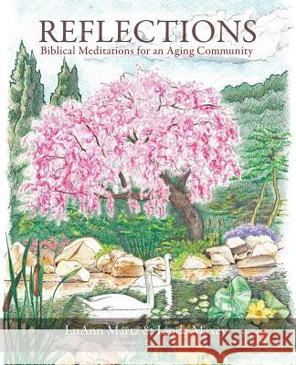 Reflections: Biblical Meditations for an Aging Community Luann Martz, Linda Maxey, Dave Grimm 9781944255923 Book's Mind - książka