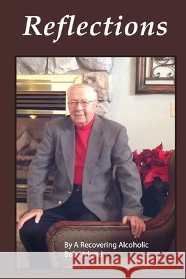 Reflections: By A Recovering Alcoholic Bob Nylund 9781542563703 Createspace Independent Publishing Platform - książka