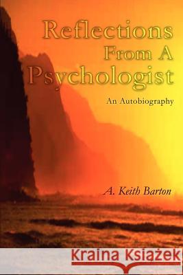 Reflections From A Psychologist: An Autobiography Barton, A. Keith 9780595252589 Writers Club Press - książka