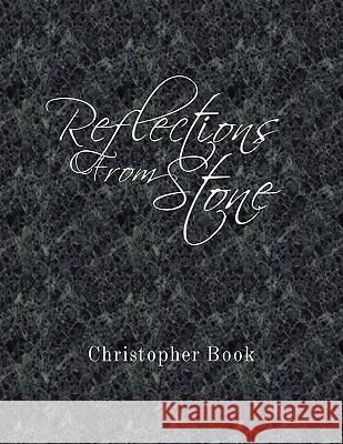 Reflections From Stone Book, Christopher 9781441566843 Xlibris Corporation - książka