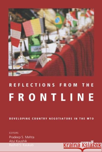 Reflections from the Frontline : Developing Country Negotiators in the WTO Pradeep S. Mehta Atul Kaushik Rashid S. Kaukab 9788171889266 Academic Foundation - książka