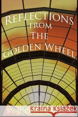 Reflections from The Golden Wheel: One Woman's View from the Median of Life McIntyre, Micki 9781483974644 Createspace - książka