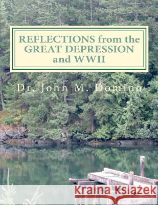 Reflections From The Great Depression and WWII Domino, John Michael 9781481169875 Createspace - książka
