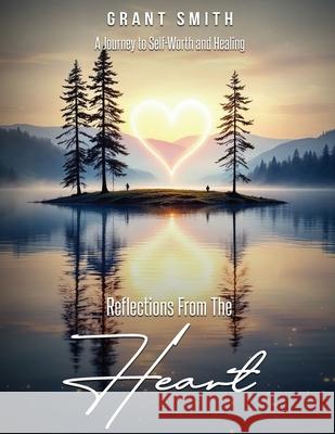 Reflections From The HEART Grant Smith 9781088270578 Grant Smith - książka