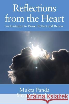 Reflections from the Heart: An Invitation to Pause, Reflect and Renew Mukta Panda Shyam Parashar 9781977255327 Outskirts Press - książka