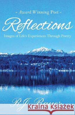 Reflections: Images of Life's Experiences Through Poetry Rebecca Bauer 9781087863405 Kitsap Publishing - książka