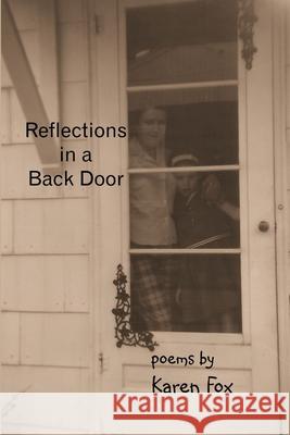 Reflections in a back door Karen Fox 9781300478676 Lulu.com - książka