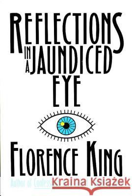 Reflections in a Jaundiced Eye Florence King 9780312039783 St. Martin's Press - książka