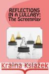Reflections In A Lullaby Calvert, Robin 9781511543491 Createspace
