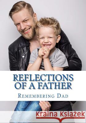 Reflections of A Father: A Fathers Day Reflection Winbush, Diane M. 9781512324440 Createspace Independent Publishing Platform - książka