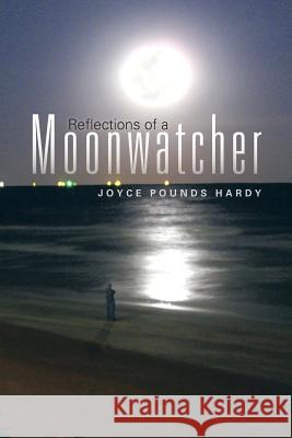 Reflections of a Moonwatcher Joyce Pounds Hardy 9781481761420 Authorhouse - książka