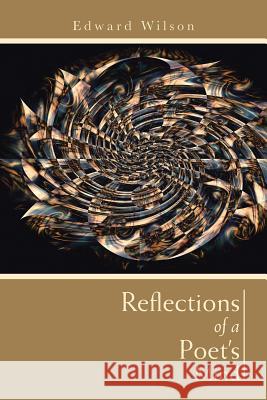 Reflections of a Poet's Mind Edward Wilson 9781491888964 Authorhouse - książka