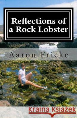 Reflections of a Rock Lobster: A Story About Growing Up Gay Fricke, Aaron 9781484881903 Createspace - książka