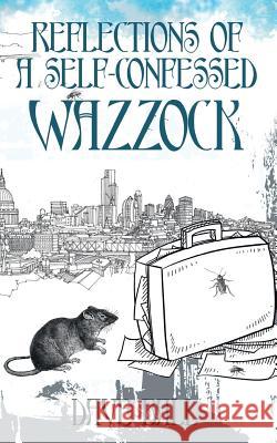 Reflections of a Self-Confessed Wazzock Dave Ball 9781546408550 Createspace Independent Publishing Platform - książka