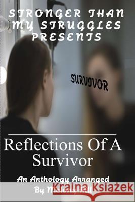 Reflections of A Survivor: An Anthology Arranged by Melony Hill Harrinauth, Amanda 9781973986324 Createspace Independent Publishing Platform - książka