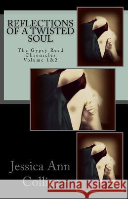 Reflections of A Twisted Soul Collier, Jessica Ann 9781500442040 Createspace - książka