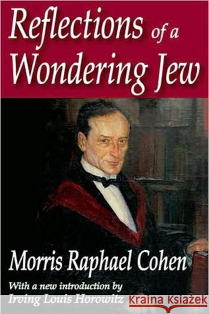 Reflections of a Wondering Jew Morris Cohen 9781412814447 Transaction Publishers - książka