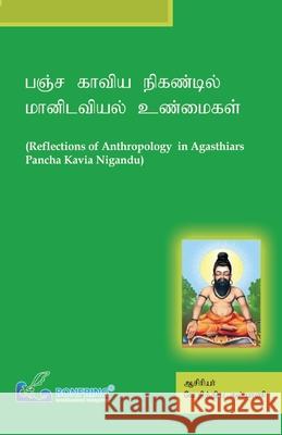 Reflections of Anthropology in Agasthiars Pancha Kavia Nigandu Nithyakalyani 9789386176561 Bonfring Technology Solutions - książka