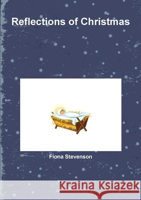 Reflections of Christmas Fiona Stevenson 9781471757709 Lulu.com - książka