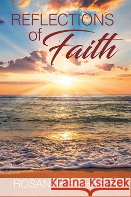 Reflections of Faith Rosanne Schafer 9781643348520 Page Publishing, Inc - książka