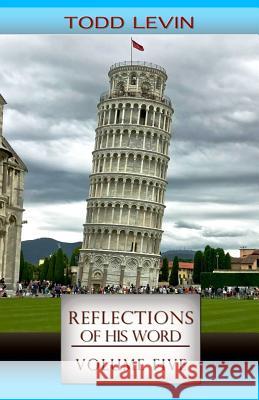 Reflections of His Word - Volume Five Todd Levin 9781983642272 Createspace Independent Publishing Platform - książka