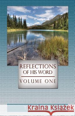 Reflections of His Word - Volume One Todd Levin 9781480133600 Createspace - książka