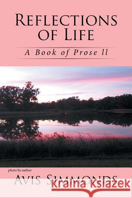 Reflections of Life: A Book of Prose ll Simmonds, Avis 9781524599096 Xlibris - książka