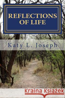 Reflections Of Life: Becoming Renewed Through Forgiveness and Other Things Along The Way Joseph, Katy L. 9781500410704 Createspace - książka