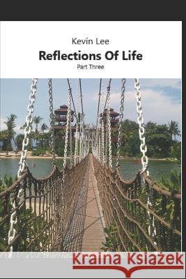 Reflections of Life: Part Three Kevin Lee 9781973298700 Independently Published - książka