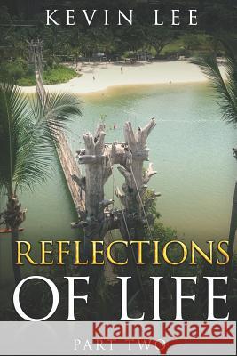 Reflections of Life: Part Two Kevin Lee 9781973321910 Independently Published - książka