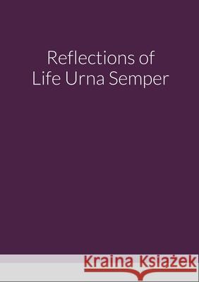 Reflections of Life Urna Semper Tom Butler 9781458396440 Lulu.com - książka
