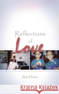 Reflections of Love Alan Hines 9781466982529 Trafford Publishing - książka