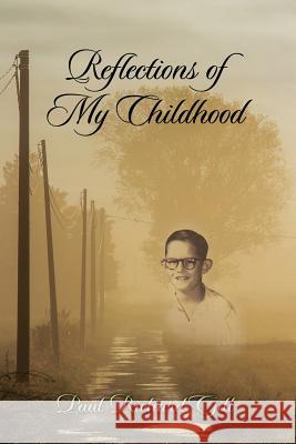 Reflections of My Childhood Paul Richard Gill 9781478727262 Outskirts Press - książka