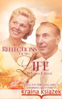 Reflections of My Life Ursula E Keller 9781604773439 Xulon Press - książka