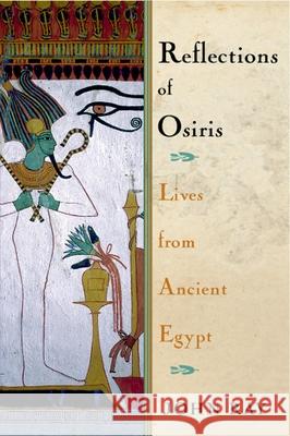 Reflections of Osiris: Lives from Ancient Egypt John Ray 9780195158717 Oxford University Press Inc - książka