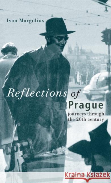 Reflections of Prague: Journeys Through the 20th Century Margolius, Ivan 9780470022191 John Wiley & Sons - książka