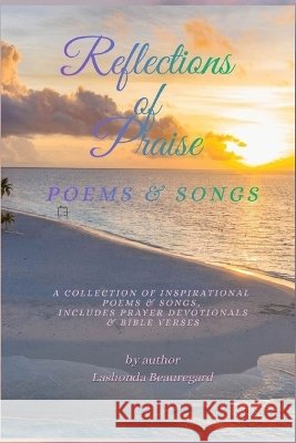 Reflections of Praise Poems & Songs Beauregard, Lashonda 9798172384028 Independently Published - książka