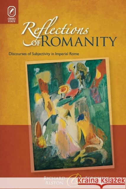 Reflections of Romanity: Discourses of Subjectivity in Imperial Rome Richard Alston Effrosini Spentzou 9780814254783 Ohio State University Press - książka