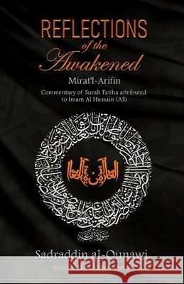 Reflections of the Awakened: Commentary of Surah Fatiha attributed to Imam Al Hussain (AS) Sayyid Hasan Askari Sadraddin Al-Qunawi Imam Al Hussain Ib 9781776490172 Zahra Publications - książka