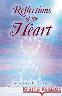 Reflections of the Heart Suzanne Mulcahy 9781504350037 Balboa Press - książka