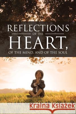 Reflections of the Heart, of the Mind, and of the Soul Clarence David Jones 9781641913874 Christian Faith - książka