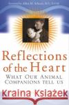 Reflections of the Heart: What Our Animal Companions Tell Us Deborah DeMoss Smith 9780764559495 Howell Books