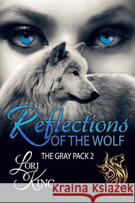 Reflections Of The Wolf Lori King 9781945608247 Lori King Books - książka