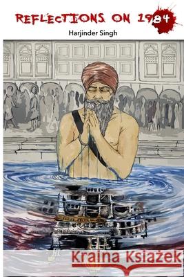 Reflections on 1984 Harjinder Singh 9781999605216 978-1-999652-1-6 - książka