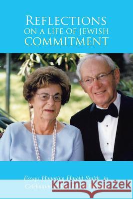 Reflections on a Life of Jewish Commitment: Essays Honoring Harold Smith in Celebration of His 100Th Birthday Rabbi Mitchell Smith 9781546239215 Authorhouse - książka