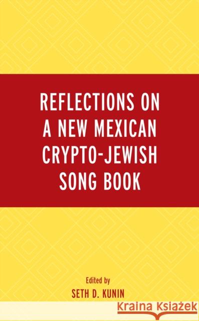 Reflections on A New Mexican Crypto-Jewish Song Book  9781666926576 Lexington Books - książka