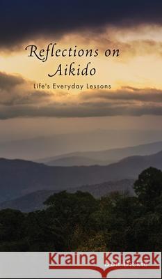 Reflections on Aikido: Life's Everyday Lessons Don Dickie 9781039134027 FriesenPress - książka